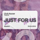 JUST FOR US: CLUB AZUCAR x ALCATRAZ
