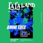 La La Land Saturdays ft. Amine Edge 